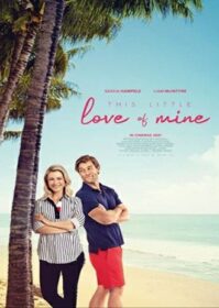 This Little Love of Mine (2021) ดิส ลิตเติ้ล เลิฟ ออฟ ไมน์