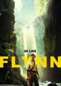 In Like Flynn (2018) การผจญภัยของฟลินน์