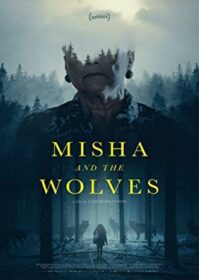 Misha and the Wolves (2021) มิชาและหมาป่า