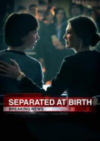 Separated at Birth (2018) แยกกันเมื่อแรกเกิด