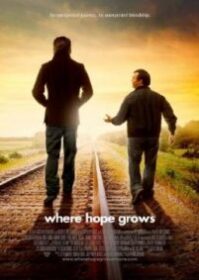 Where Hope Grows (2014) พลังแห่งมิตรภาพ