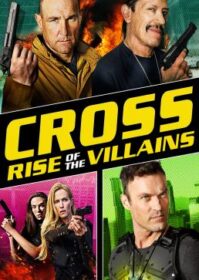 Cross Rise of the Villains (2019) ครอส พลังกางเขนโค่นเดนนรก 3