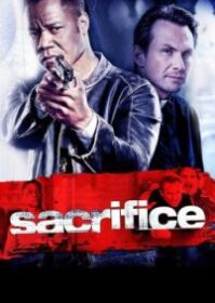 Sacrifice (2011) ตำรวจระห่ำแหกกฏลุย