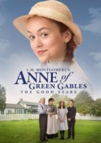 L.M. Montgomery’s Anne of Green Gables The Good Stars (2017) การผจญภัย สู่ดวงดาว