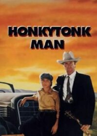 Honkytonk Man (1982) ชาติบุรุษสิงห์นักเพลง
