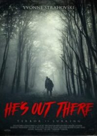 He’s Out There (2018) มันอยู่ที่นั่น