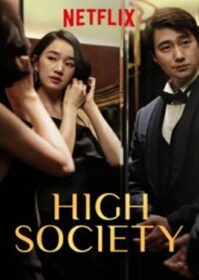 High Society (2018) ตะกายบันไดฝัน