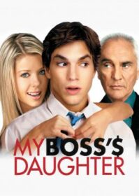 My Boss’s Daughter (2003) กิ๊กไม่กั๊ก แผนรักลูกสาวเจ้านาย