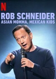 Rob Schneider Asian Momma Mexican Kids (2020) ร็อบ ชไนเดอร์ แม่เอเชีย ลูกเม็กซิกัน