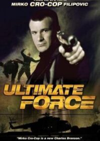 Ultimate Force (2005) ยอดพระกาฬสังหารเดือด