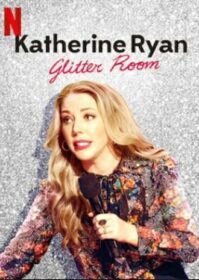 Katherine Ryan Glitter Room (2019) แคทเธอรีน ไรอัน ห้องกากเพชร