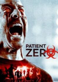 Patient Zero (2018) ไวรัสพันธุ์นรก