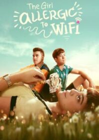 The Girl Allergic to Wi-Fi (2018) รักแท้แพ้ Wi-Fi