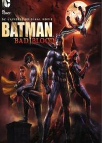 Batman Bad Blood (2016) แบทแมน สายเลือดแห่งรัตติกาล