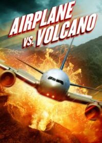 Airplane vs. Volcano (2014) เที่ยวบินนรกฝ่าภูเขาไฟ