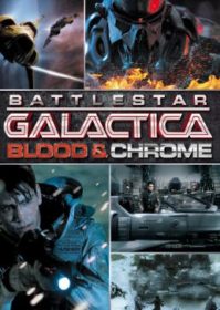 Battlestar Galactica Blood & Chrome (2012) สงครามจักรกลถล่มจักรวาล