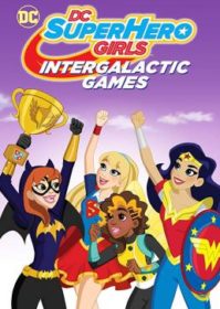 DC Super Hero Girls Intergalactic Games (2017) แก๊งค์สาว ดีซีซูเปอร์ฮีโร่ ศึกกีฬาแห่งจักรวาล