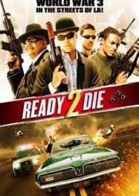 Ready 2 Die (2014) ปล้นไม่ยอมตาย