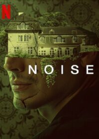 Noise (2023) เสียงนี้… ไม่มีวันแผ่ว