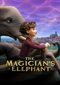 The Magician’s Elephant (2023) มนตร์คาถากับช้างวิเศษ