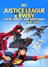 Justice League x RWBY Super Heroes & Huntsmen Part One (2023)