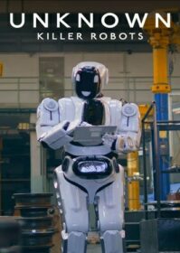 Unknown Killer Robots (2023) เปิดโลกลับ หุ่นยนต์สังหาร
