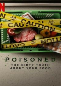 Poisoned (2023) ความจริงที่สกปรกของอาหาร