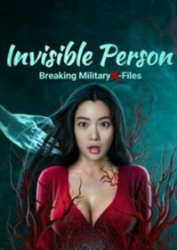 Breaking Military X-Files Invisible Person (2023) โครงการลับกับมนุษย์ล่องหน